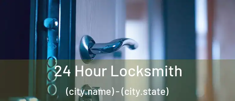  24 Hour Locksmith (city.name) - (city.state)